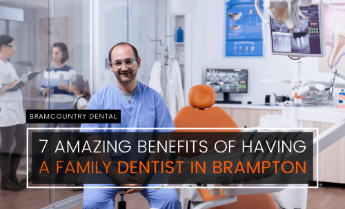 7-benefits-of-family-dentist-in-brampton.png