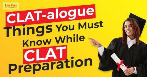 CLAT-alogue---Things-You-Must-Know-While-CLAT-Preparation.jpg