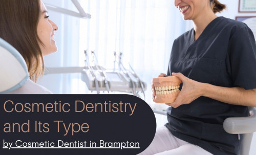 Cosmetic-Dentistry-and-Its-Type-by-Cosmetic-Dentist-in-Brampton.jpg