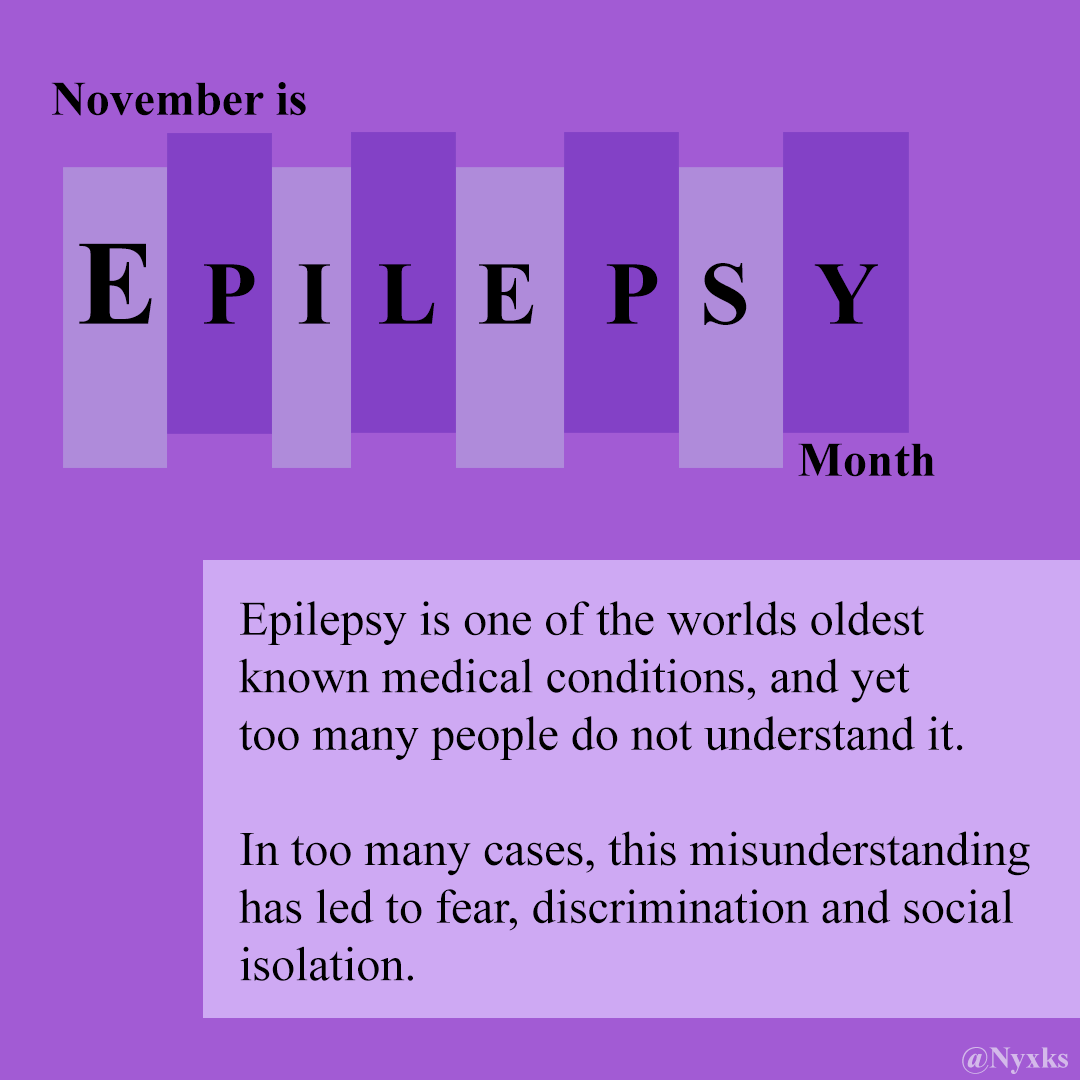 November is Epilepsy Month

Epilepsy is one of the worlds oldest known medical conditions, and yet too many people do not understand it. 

In too many cases, this misunderstanding has led to fear, discrimination and social isolation. 