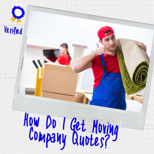 How Do I Get Moving Company Quotes