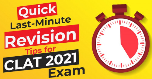 Quick-Last-Minute-Revision-Tips-For-CLAT-2021-Exam.jpg