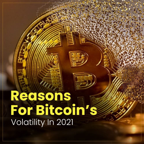 Reasons For Bitcoin S Volatility In 2021 Yu English