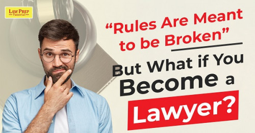 Rules-Are-Meant-to-be-Broken--But-What-if-You-Become-a-Lawyer.jpg