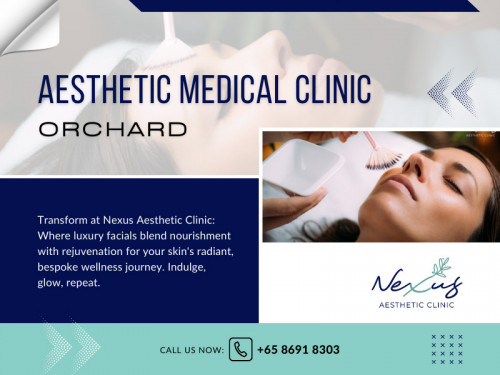 In today's world, where appearances hold significant importance, taking care of one's beauty and aesthetics has become a common practice. Whether it's enhancing facial features, rejuvenating the skin, or achieving a more youthful appearance, Aesthetic medical clinic orchard treatments have gained popularity.

Official Website : https://nexusaestheticsg.com/

Nexus Aesthetic Clinic
Address: 111 Somerset Rd, #03-19, Singapore 238164
Phone: +6586918303

Find us on Google Maps: https://maps.app.goo.gl/exz78ZQJ22sjQjT48

Our Profile: https://gifyu.com/nexusaestheticsg

More Images:

http://tinyurl.com/yp6rrm47
http://tinyurl.com/3jpx2h22
http://tinyurl.com/4x7yfp2v
http://tinyurl.com/3ssvwuyt
http://tinyurl.com/4davpmnm
http://tinyurl.com/mvskuahb