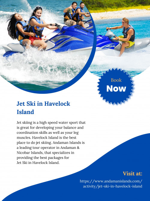 Andaman Islands is a renowned tour operator in Andaman & Nicobar Islands, that specializes in providing the best Jet Ski in Havelock Island at the most affordable prices. To know more visit at https://www.andamanislands.com/activity/jet-ski-in-havelock-island