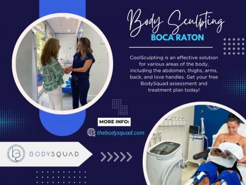 CoolSculpting treatments for your Body Sculpting Boca Raton means achieving the body you've always wanted– without the need for surgery or extensive downtime. 

To learn more about our services, Check out our website: https://thebodysquad.com

Find us on Google Maps: http://maps.app.goo.gl/BSS6Wq9JnG1qFvKAA

Look at our Google Business site: https://bodysquad.business.site

Contact Now: BodySquad
Address: 151 E Palmetto Park Rd, Boca Raton, FL 33432, United States
Phone: +1 561-903-4945

Our Profile: https://gifyu.com/thebodysquad
More Images: https://is.gd/4Ze6kK
https://is.gd/V4XzAj
https://is.gd/lxGwU2
https://is.gd/AivPg6