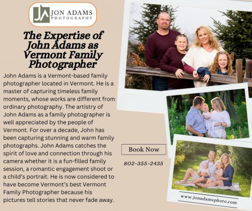 The Expertise of John Adams as Vermont Family Photographer
