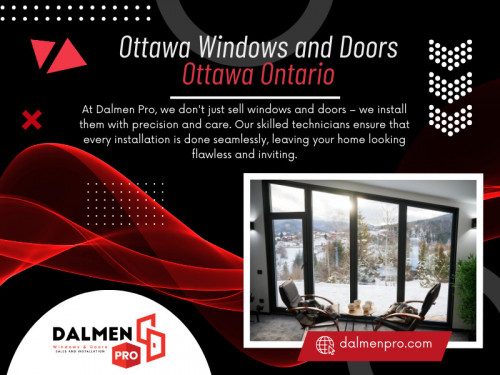 Once the Windows and doors Ottawa Ontario are installed, thoroughly test them to ensure proper operation. Open and close each fixture multiple times to check for smooth operation and proper alignment. 

Official Website: https://dalmenpro.com

For more info click here: https://dalmenpro.com/windows-and-doors-ottawa/

Contact: Dalmen Pro Windows and Doors
Address: 165 Colonnade Rd, Nepean, ON K2E 7J4, Canada
Phone: +1 613-706-4181

Find Us On Google Map: https://maps.app.goo.gl/dbp5QnXEq4w5FJw6A

Our Profile: https://gifyu.com/dalmenpro
More Images: https://is.gd/9xVSQH
https://is.gd/4Ey5TK
https://is.gd/KxlcPn
https://is.gd/qGZIzw