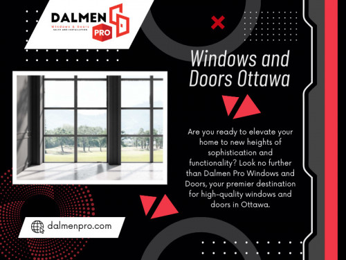 When homeowners search for windows and doors Ottawa, they aren't just seeking a pane of glass or a wooden frame; they're searching for reliability, aesthetics, energy efficiency, and value for money. 

Official Website: https://dalmenpro.com

For more info click here: https://dalmenpro.com/windows-and-doors-ottawa/

Contact: Dalmen Pro Windows and Doors
Address: 165 Colonnade Rd, Nepean, ON K2E 7J4, Canada
Phone: +1 613-706-4181

Find Us On Google Map: https://maps.app.goo.gl/dbp5QnXEq4w5FJw6A

Our Profile: https://gifyu.com/dalmenpro
More Images: https://is.gd/9xVSQH
https://is.gd/4Ey5TK
https://is.gd/ZV7ssl
https://is.gd/qGZIzw