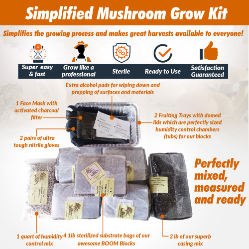 Simplified Mushroom Growing Kit - https://ancientpathnaturals.com/products/simplified-mushroom-grow-kit-just-add-spore-syringe 
Growing Mushrooms have never been easier or quicker! The Simplified Mushroom Growing Kit makes it unreasonably easy to begin growing your mushrooms.  Everything you need to get started growing any kind of mushroom right at home, nearly anywhere. 
Comes with our specially formulated BOOM Blocks to guarantee a huge amount of large and flavored mushrooms easily.