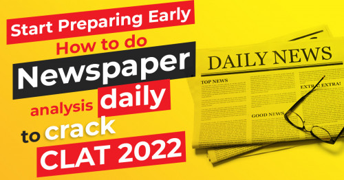 Start-Preparing-Early---How-to-do-newspaper-analysis-daily-to-crack-CLAT-2022.jpg