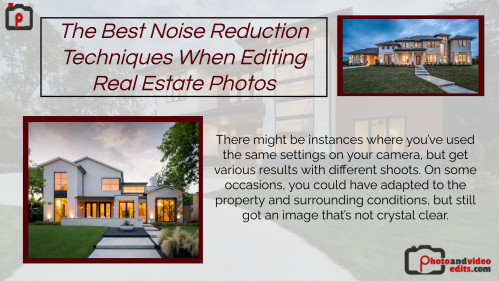 The-Best-Noise-Reduction-Techniques-When-Editing-Real-Estate-Photos.jpg