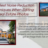 The-Best-Noise-Reduction-Techniques-When-Editing-Real-Estate-Photos