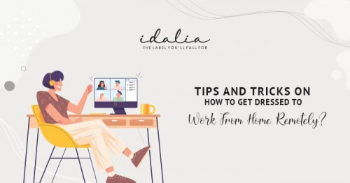 Tips-and-Tricks-On-How-To-Get-Dressed-To-Work-From-Home-Remotely.jpg