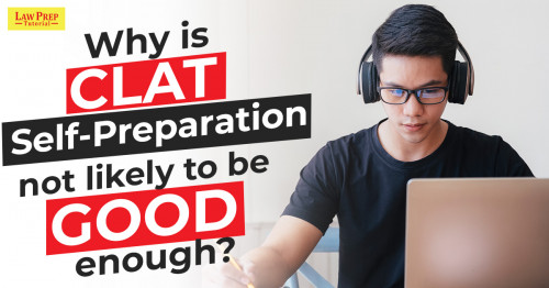 Why-is-CLAT-self-preparation-not-likely-to-be-good-enough.jpg